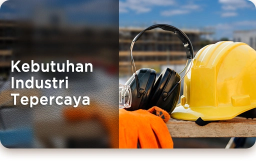 Kebutuhan Industri Terpercaya