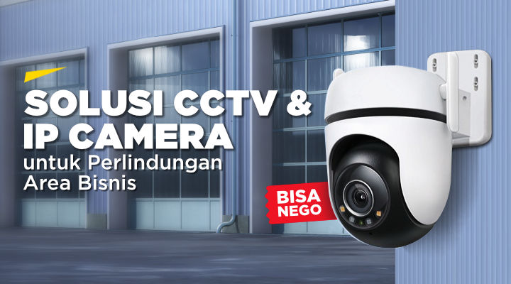 Solusi CCTV & IP Camera untuk Perlindungan Area Bisnis