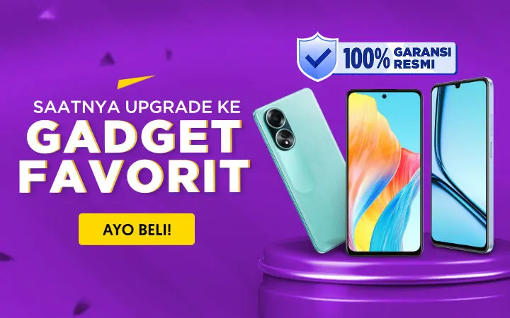 Saatnya Upgrade ke Gadget Favorit